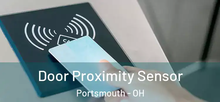  Door Proximity Sensor Portsmouth - OH