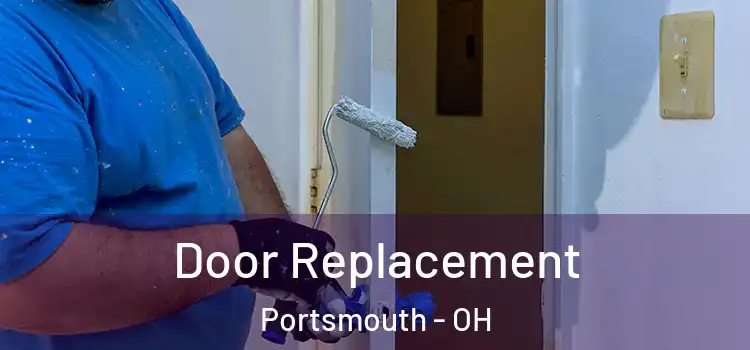 Door Replacement Portsmouth - OH