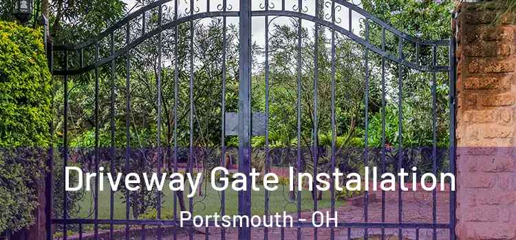 Driveway Gate Installation Portsmouth - OH