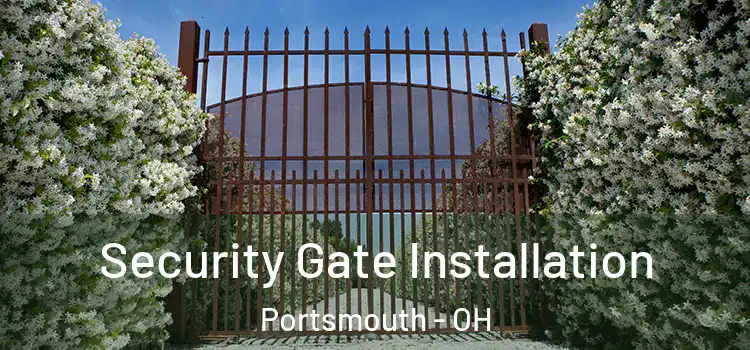 Security Gate Installation Portsmouth - OH